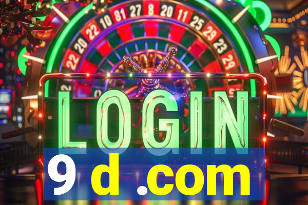 9 d .com